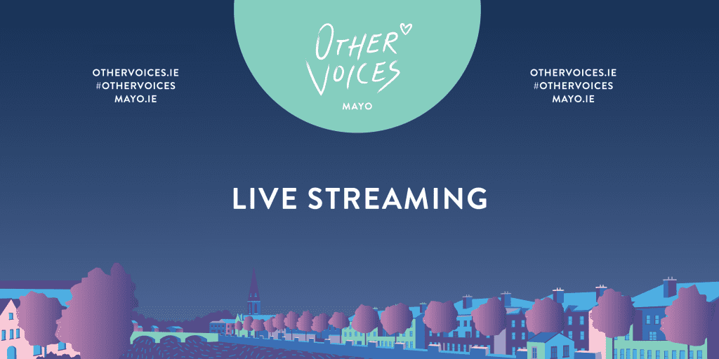 Other Voices live streaming Ballina